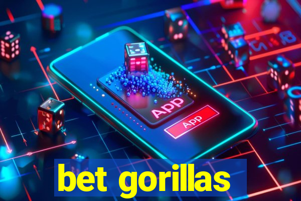 bet gorillas